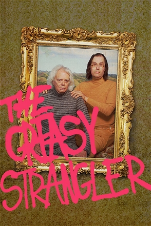 Greasy Strangler